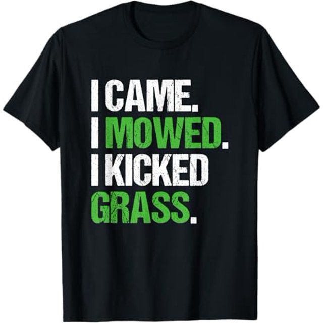 I Came I Mowed I Kicked Grass Gardener Lawn Mowing TShirt