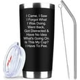 thumbnail image 1 of I Came I Saw I Forgot Funny Tumbler Gift 20oz Insulated Tumbler Stainless Steel Vacuum Travel Coffee Mugs with Lid and Straw Birthday Gifts for Friends (Black), 1 of 6