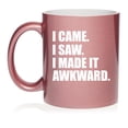 thumbnail image 1 of I Came I Saw I Made It Awkward Introvert Funny Ceramic Coffee Mug Tea Cup Gift for Her, Him, Friend, Coworker, Wife, Husband (11oz Rose Gold), 1 of 1