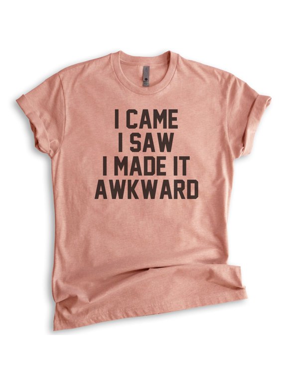 I Came I Saw I Made It Awkward T-shirt, Unisex Women's Men's Shirt, Funny Awkward Shirt, Nerdy Geek Shirt, Heather Sunset, Medium
