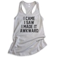 thumbnail image 1 of I Came I Saw I Made It Awkward Tank Top, Ladies Racerback Tank Top, Funny Awkward Tank, Silver Gray, Medium, 1 of 3