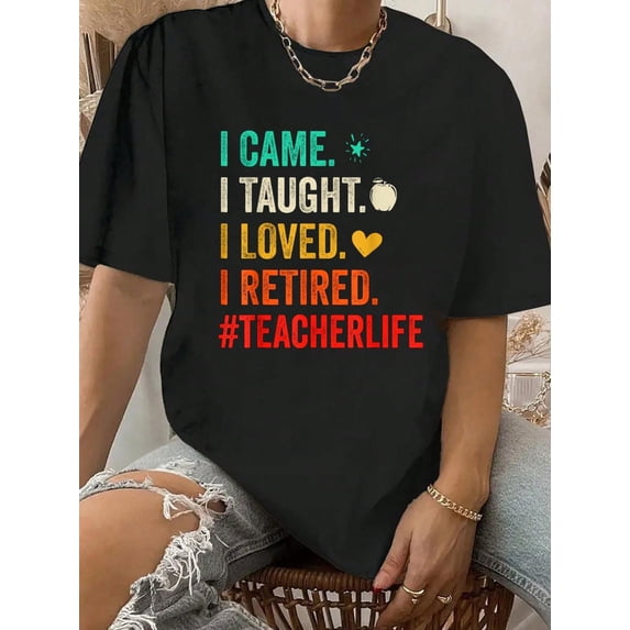 I Came I Taught I Loved I Retired Teacher Funny Retirement T-Shirt