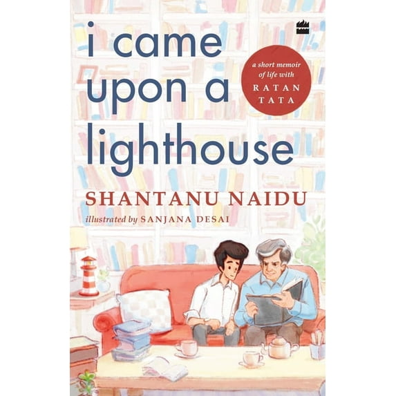I Came Upon a Lighthouse: A Short Memoir of Life with Ratan Tata, (Hardcover)