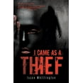 thumbnail image 1 of I Came as a Thief (Paperback), 1 of 1