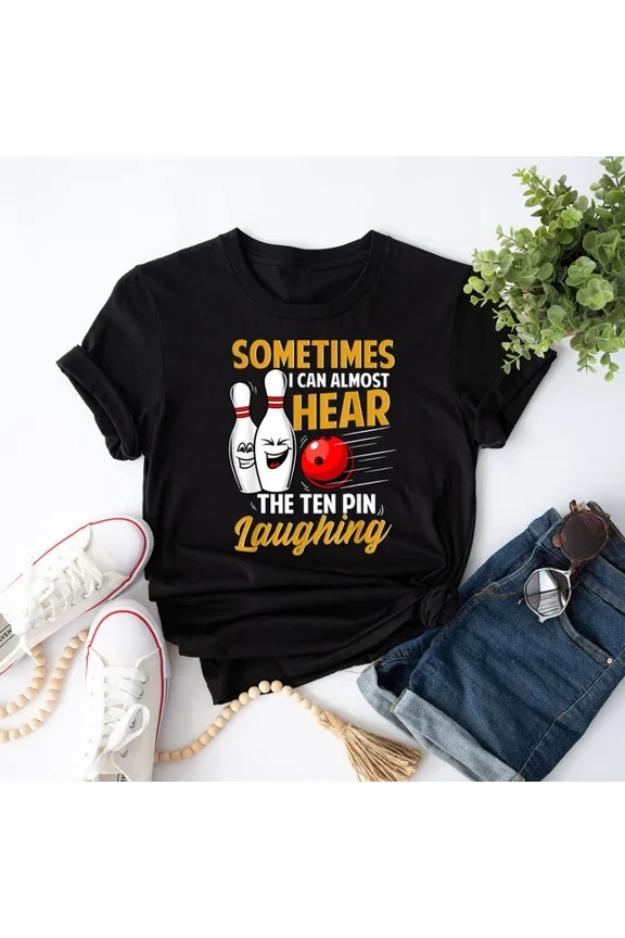 I Can Almost Hear The Ten Pin Laughing Bowling Team Bowler T-Shirt Unisex S-5XL Hot Trending Shirt, Vintage Birthday Gift