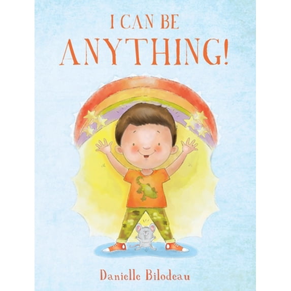 Pre-Owned I Can Be ANYTHING! (Hardcover) 1638374791 9781638374794