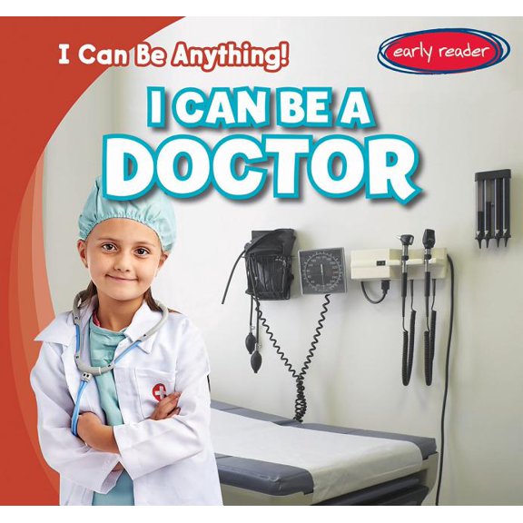 I Can Be Anything!: I Can Be a Doctor (Hardcover)
