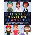 thumbnail image 1 of I Can Be Anything I Want To: Inspirational Careers Coloring Book For Girls (Large Size), (Paperback), 1 of 1