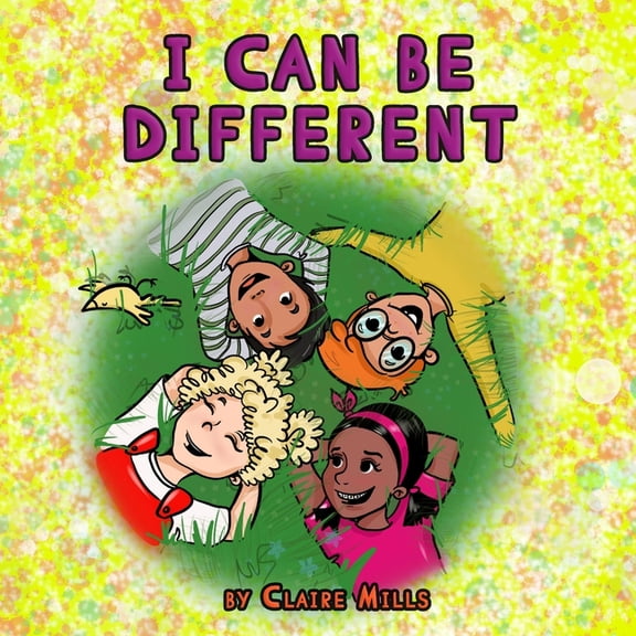 I Can Be Different: Children's Book About Kids Who Learn to Accept Their Differences, (Paperback)