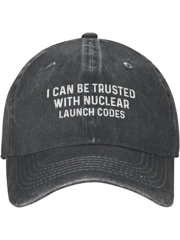 I Can Be Trusted with Nuclear Launch Codes Hat Men Baseball Caps Fashionable Cap
