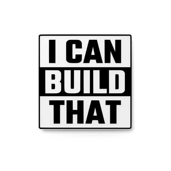 I Can Build That | Funny Raised Letter Sign for Workshop or Office Decor