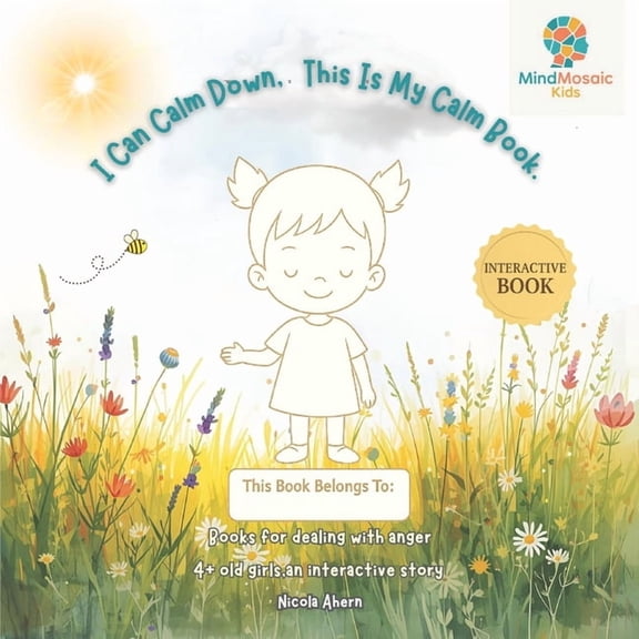 Mind Developing Books for Children with I Can Calm Down: Books for Dealing with Anger 4 + Old Girls, An Interactive Calm-Down Story and Toolkit for Big Feelings, Book 2, (Paperback)