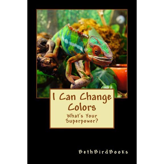 I Can Change Colors: What's Your Superpower?, (Paperback)