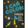 thumbnail image 1 of I Can Color! Featuring Colors Letters Shapes Numbers: Fun Coloring Activity Workbook for Toddlers & Kids Ages 1-3 for Pr, (Paperback), 1 of 1