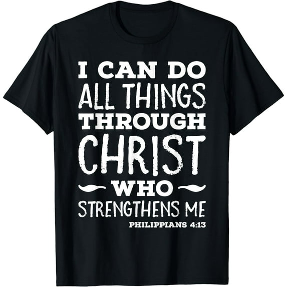 I Can Do All Things Through Christ Art - Bible Religious T-Shirt