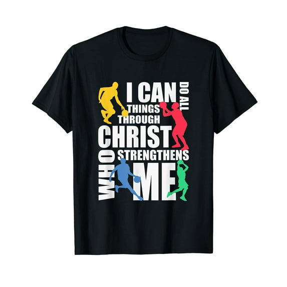 I Can Do All Things Through Christ Basketball Christian T-Shirt