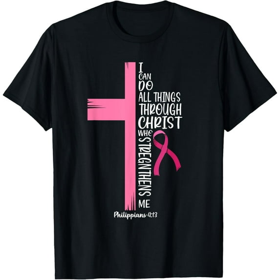 I Can Do All Things Through Christ Breast Cancer Awareness T-Shirt100% cotton short-sleeved shirt for both men and women