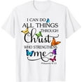thumbnail image 1 of I Can Do All Things Through Christ Butterfly Art Religious Christian Jesus T-Shirt, 1 of 3
