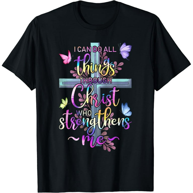 I Can Do All Things Through Christ Butterfly Art - Religious T-Shirt I Can Do All Things Through Christ Butterfly Art - Religious T-Shirt