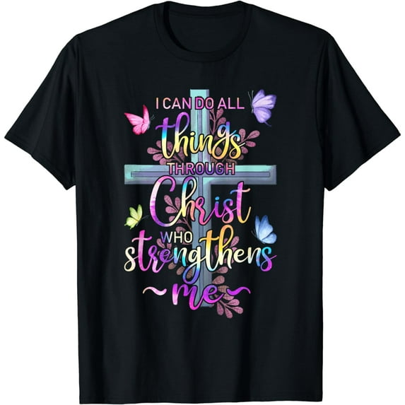 I Can Do All Things Through Christ Butterfly Art - Religious T-Shirt
