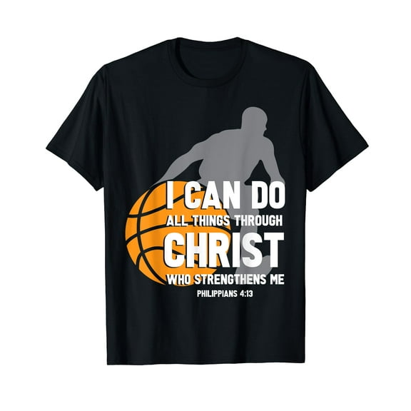 I Can Do All Things Through Christ Christian Basketball T-Shirt