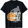 thumbnail image 1 of I Can Do All Things Through Christ Christian Basketball T-Shirt, 1 of 4