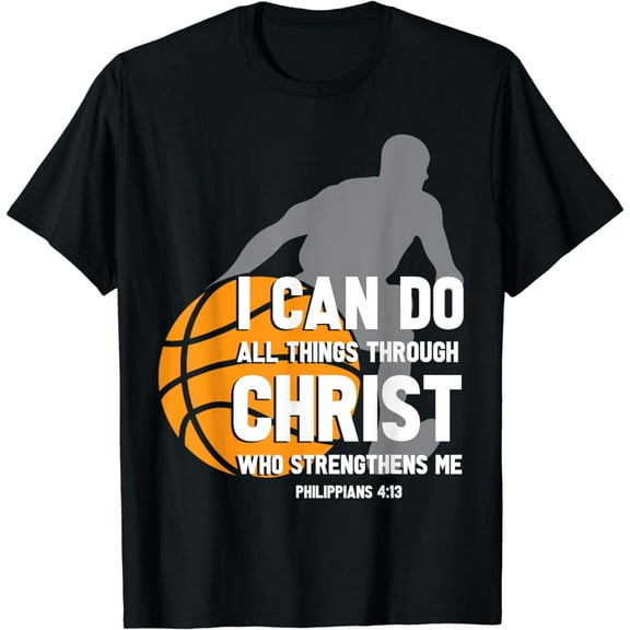 I Can Do All Things Through Christ Christian Basketball T-Shirt