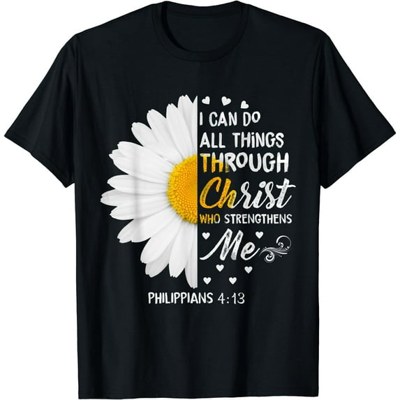 I Can Do All Things Through Christ - Daisy Flower Religious T-Shirt Black Small