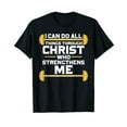 thumbnail image 1 of I Can Do All Things Through Christ Who Strengthens Me T-Shirt, 1 of 5