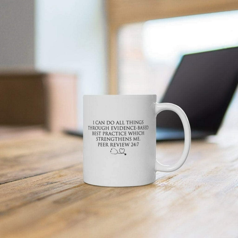 https://i5.walmartimages.com/seo/I-Can-Do-All-Things-Through-Evidence-Based-Best-Practice-Which-Strengthens-Me-Peer-Review-24-7-Mug-Gift-Idea-For-Friend-Co-worker-Birthday-Christmas-_16a04eef-8b92-406a-8414-9199d0d6cb57.025025a25e77246ce2360fb815b1ccd4.jpeg?odnHeight=768&odnWidth=768&odnBg=FFFFFF