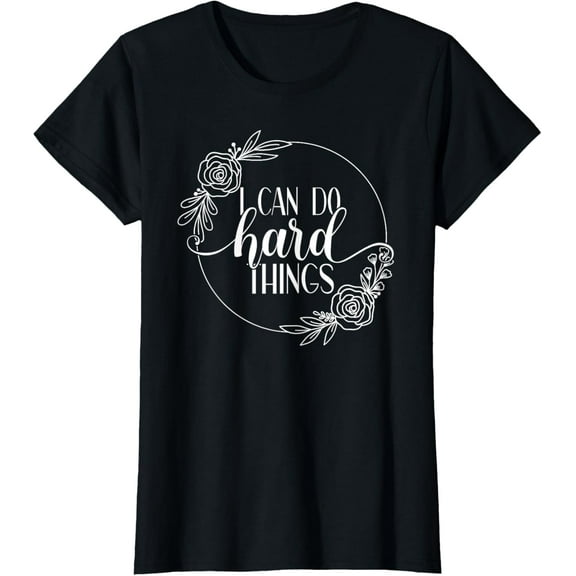 I Can Do Hard Things Gym Motivation Fitness Inspirational T-Shirt