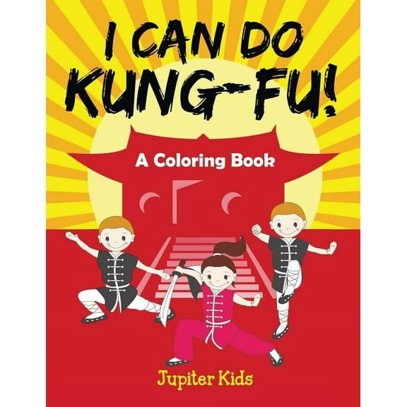 I Can Do Kung-Fu! (A Coloring Book) (Paperback)