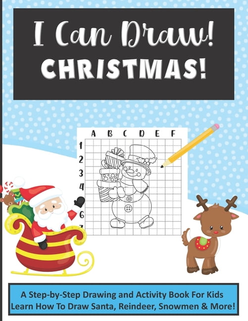 I Can Draw! Christmas: A Step-by-Step Drawing and Activity Book for Kids to Learn to Draw Santa, Reindeer, Snowmen & Mor, (Paperback)