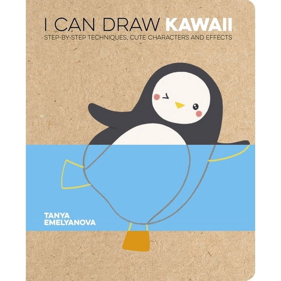 I Can Draw I Can Draw Kawaii: Step-By-Step Techniques, Cute Characters and Effects, (Paperback)