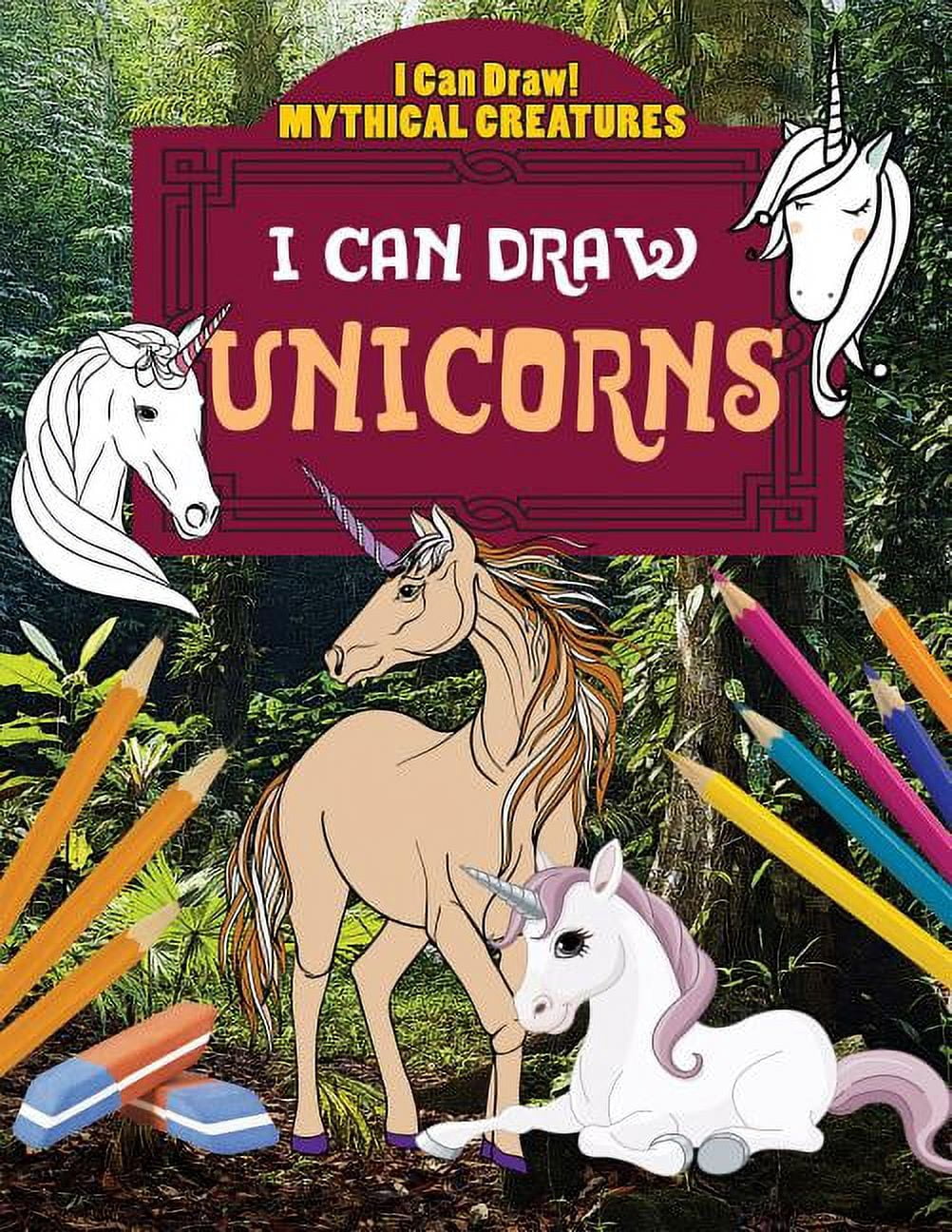 I Can Draw!: Mythical Creatures: I Can Draw Unicorns (Hardcover)