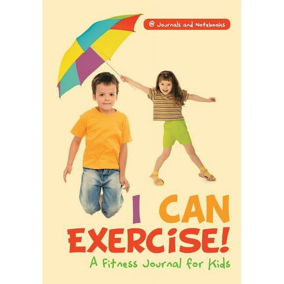 I Can Exercise! A Fitness Journal for Kids (Paperback)