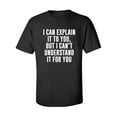 thumbnail image 1 of I Can Explain It To You Adult Short Sleeve T-shirt, 1 of 4