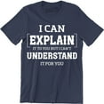 thumbnail image 1 of I Can Explain It To You Funny College Humor Geek Nerd Mens Tee Shirt, 1 of 4