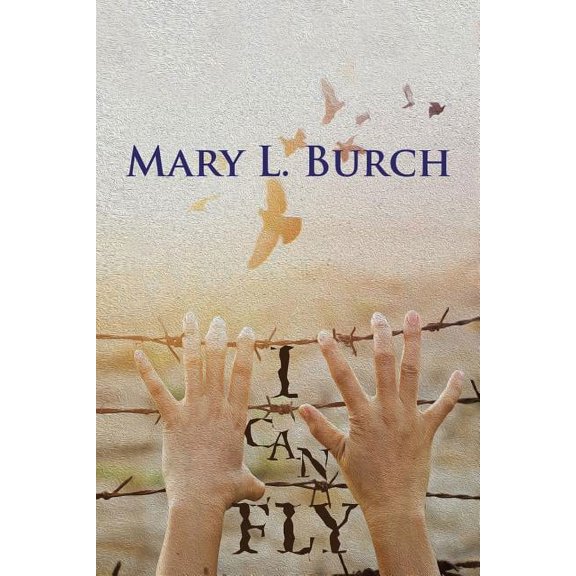 I Can Fly (Paperback) by Mary L Burch