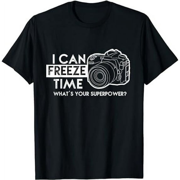 I Can Freeze Time Photography Photographer Gift Idea T-Shirt