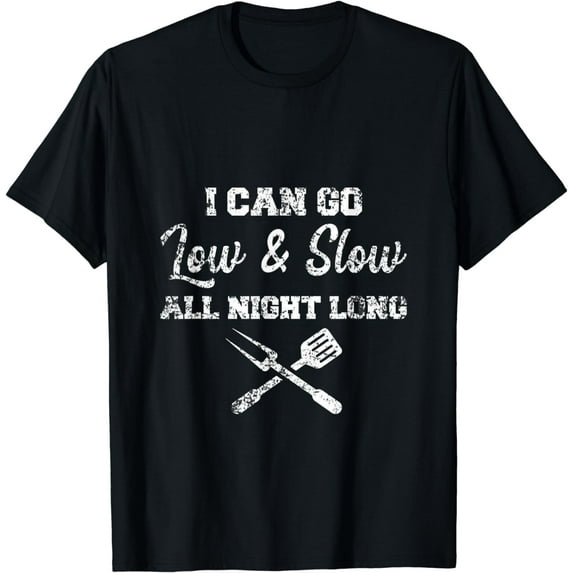 I Can Go Low And Slow All Night Long BBQ T-Shirt