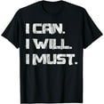thumbnail image 1 of I Can. I Will. I Must. Success Motivational Workout T-Shirt, 1 of 4