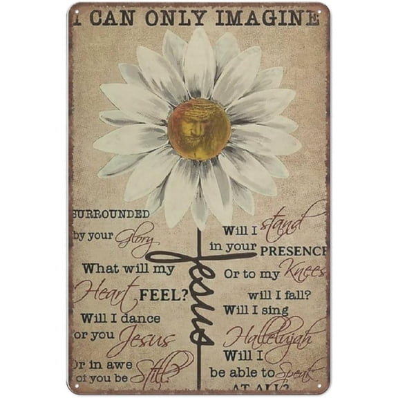 I Can Only Imagine Tin Signs, Jesus Daisy God Faith Christian Jesus Retro Funny Metal Sign Vintage Poster Wall Art for Kitchen Garden Bathroom Farm Home Coffee Decor Tin Sign, 8x12 inches