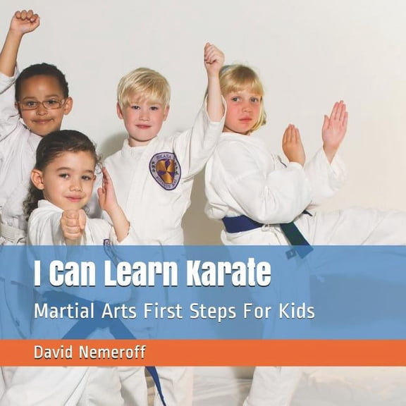I Can Learn Karate: Martial Arts First Steps For Kids, (Paperback)