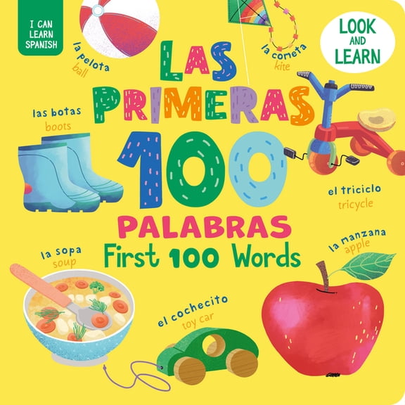 I Can Learn Spanish Las Primeras 100 Palabras/First 100 Words, (Board Book)