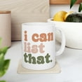 thumbnail image 1 of I Can List That Realtor Mug, Realtor Gift, Real Estate Agent Ceramic 11 oz. Mug, 1 of 6