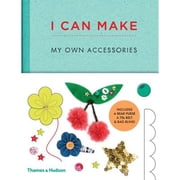 Pre-Owned I Can Make My Own Accessories: Easy-To-Follow Patterns to Make and Customize Fashion Accessories (Hardcover) 0500650829 9780500650820
