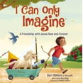 thumbnail image 1 of I Can Only Imagine: A Friendship with Jesus Now and Forever, (Hardcover), 1 of 1