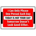 thumbnail image 1 of I Can Only Please One Person Each Day 8" x 12" Funny Metal Novelty Sign Aluminum NS 4075, 1 of 5