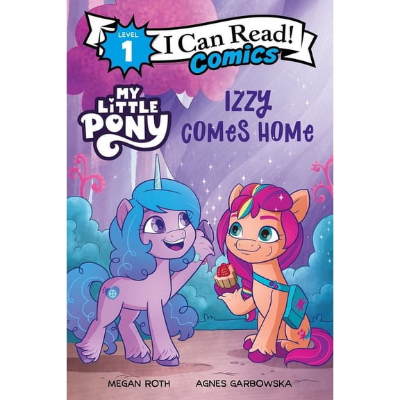 I Can Read Comics Level 1 My Little Pony: Izzy Comes Home, Book 9, (Paperback)